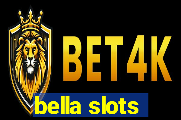 bella slots